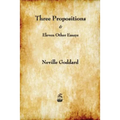 Three Propositions and Eleven Other Essays
