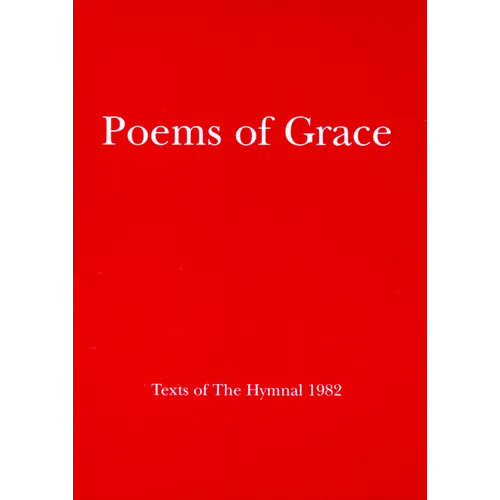 Poems of Grace: Texts of the Hymnal 1982