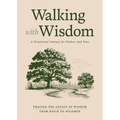 Walking with Wisdom: A Devotional Journey for Fathers and Sons -- Tracing the Legacy of Wisdom from David to Solomon