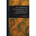 The Threshold Covenant; or, The Beginning of Religious Rites
