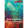 Redemption That Liberates: Political Theologies of Richard Mouw and Nam-Dong Suh