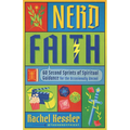 Nerd Faith: 60 Second Sprints of Spiritual Guidance for the Occasionally Uncool