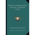 What A Churchman Ought To Know (1921)