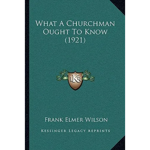 What A Churchman Ought To Know (1921)