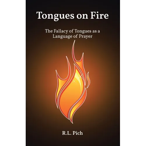 Tongues on Fire: The Fallacy of Tongues as a Language of Prayer