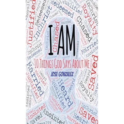 I Am: 10 Things God Says About Me