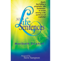 365 Life Sentences: Apply the Father's prophetic 'Life Sentences' to avoid serving a life sentence of captivity!