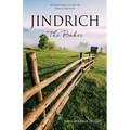 JINDRICH The Baker: My Grandfather's Life, 1891-1948, Based on True Events