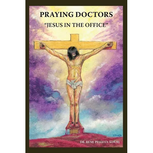 Praying Doctors: "Jesus in the Office"
