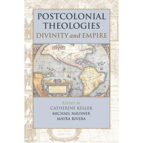 Postcolonial Theologies: Divinity and Empire
