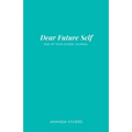 Dear Future Self: End of Year Guided Journal
