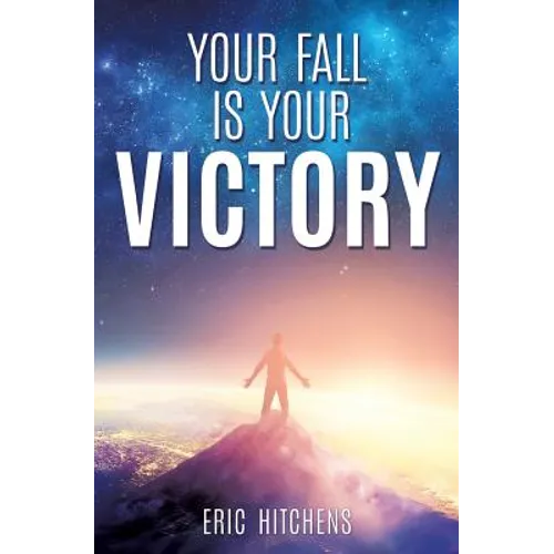 Your Fall Is Your Victory