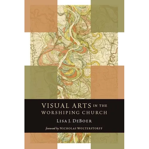 Visual Arts in the Worshiping Church