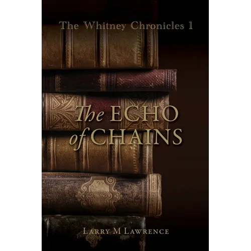 The Whitney Chronicles 1: The Echo of Chains