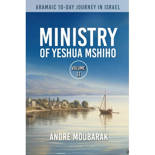 Aramaic 10-Day Journey In Israel: Ministry of Yeshua Mshiho