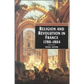 Religion and Revolution in France: 1780-1804