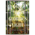 Into His Glorious Light