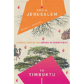 From Jerusalem to Timbuktu: A World Tour of the Spread of Christianity