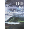 The Big Story: God's Epic Plan and Your Role in It