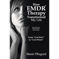 How EMDR Therapy Transformed My Life: From "God Hole" to "God Whole"