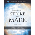 Prayers that Strike the Mark Study Guide