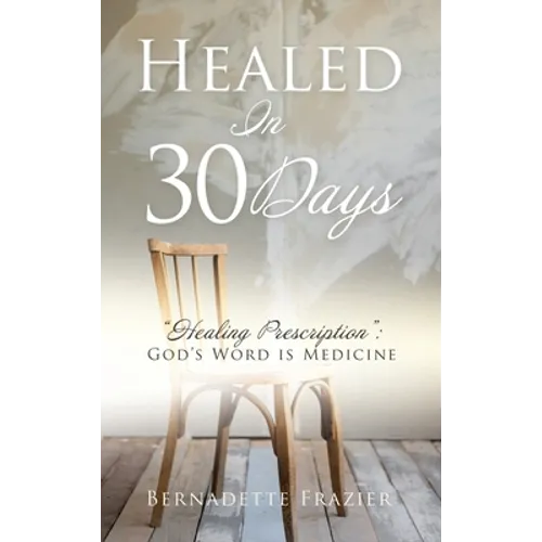 Healed In 30 Days