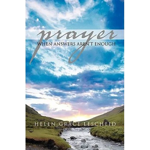 Prayer: When Answers Aren't Enough