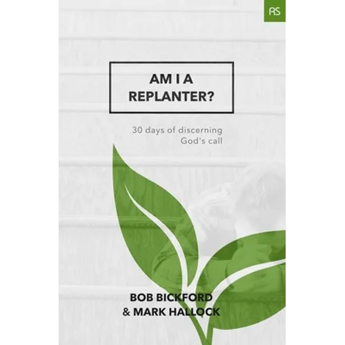 Am I a Replanter?: 30 Days of Discerning God's Call
