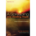 A Spreading and Abiding Hope: A Vision for Evangelical Theopolitics