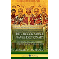 Hitchcock's Bible Names Dictionary: Definitions of Ancient Hebrew Names Mentioned in Biblical Lore (Hardcover)