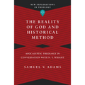 The Reality of God and Historical Method: Apocalyptic Theology in Conversation with N. T. Wright