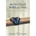 The Truth Will Make You Free