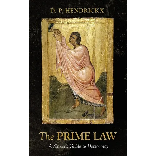 The Prime Law: A Sinner's Guide to Democracy