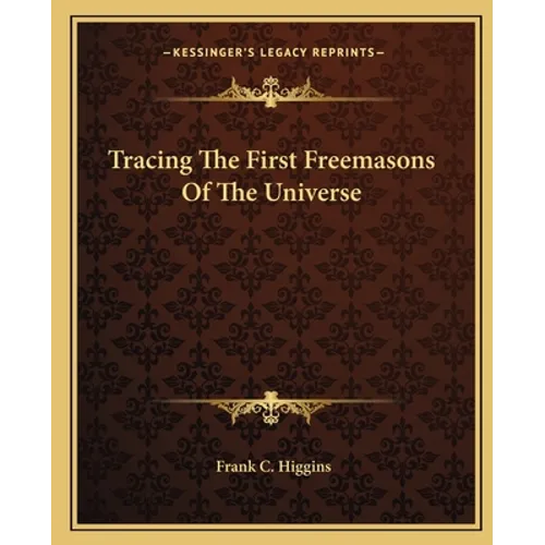 Tracing The First Freemasons Of The Universe