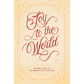 Joy to the World: Inspiration to Celebrate the Season
