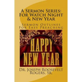 A Sermon Series: For Watch Night & New Year: Sermon Outlines For Easy Preaching