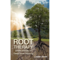 Root Therapy: Short Stories of Deep Inner Healing