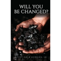 Will You Be Changed?