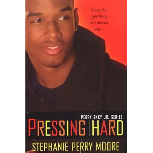 Pressing Hard: Perry Skky Jr. Series #2