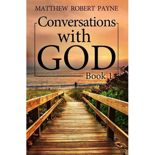 Conversations with God: Book 1