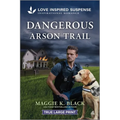 Dangerous Arson Trail