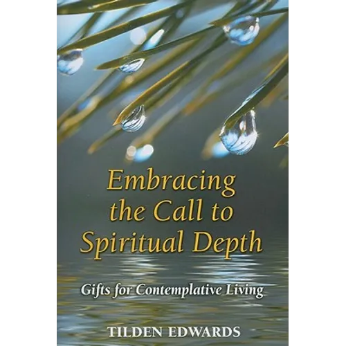 Embracing the Call to Spiritual Depth: Gifts for Contemplative Living