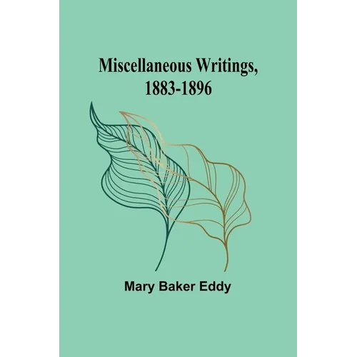 Miscellaneous Writings, 1883-1896