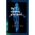 The Anatomy of the Spirit
