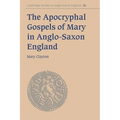 The Apocryphal Gospels of Mary in Anglo-Saxon England