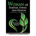 Woman of Purpose, Power and Passion: An Anthology of Hope & Direction