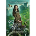 Goose Princess: A Goose Girl & Wild Swans Retelling