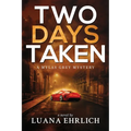 Two Days Taken: A Mylas Grey Mystery