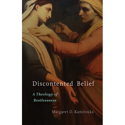 Discontented Belief: A Theology of Restlessness