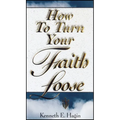 How to Turn Your Faith Loose